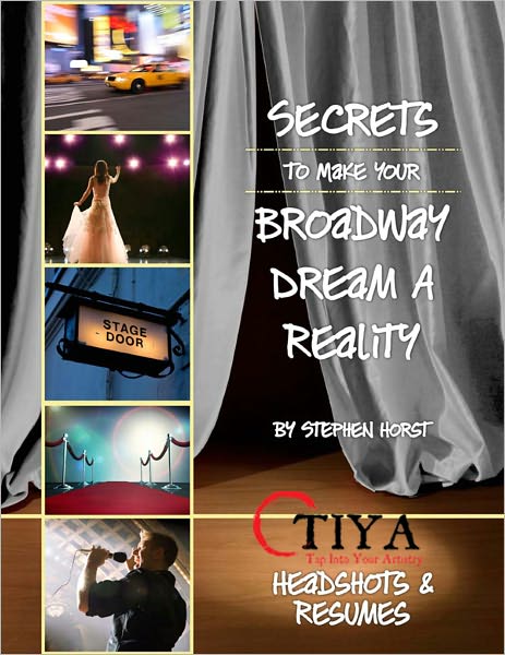 Secrets To Make Your Broadway Dream A Reality: HEADSHOTS AND RESUMES