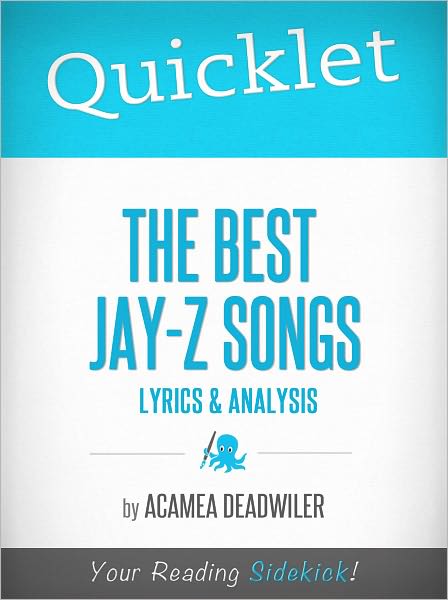 Quicklet on The Best Jay-Z Songs: Lyrics and Analysis