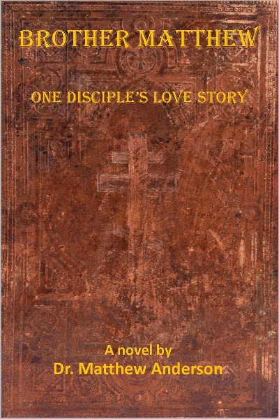 Brother Matthew: One Disciple's Love Story