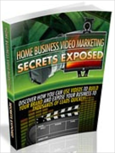 Home Business Video Marketing Secrets Exposed