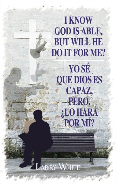 I Know God Is Able, But Will He Do It For Me?