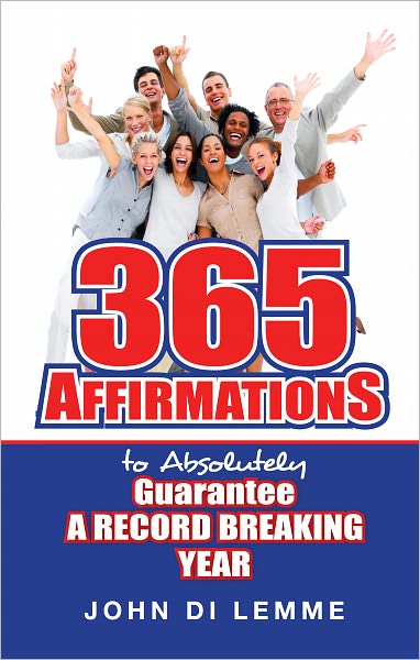 365 Affirmations to Absolutely Guarantee a Record-Breaking Year