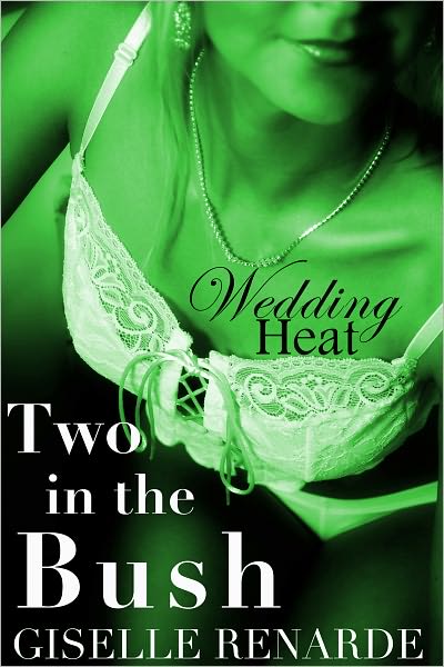 Wedding Heat: Two in the Bush (MFF Menage Erotica)
