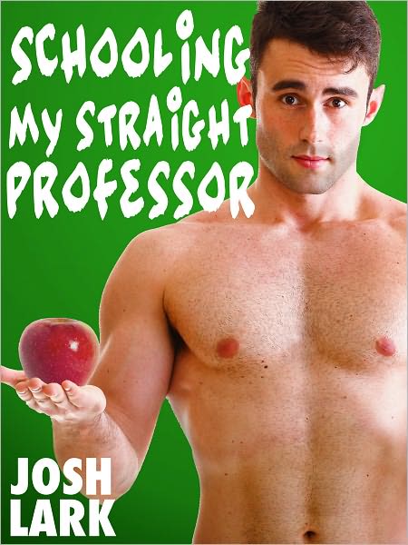 Schooling my Straight Professor (A Gay Student Teacher Seduction Sex Story)