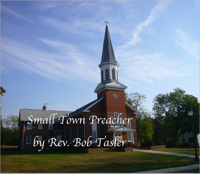 SMALL TOWN PREACHER: More Stories of Ministry in North Dakota
