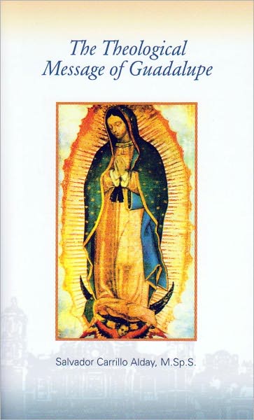 The Theological Message of Guadalupe