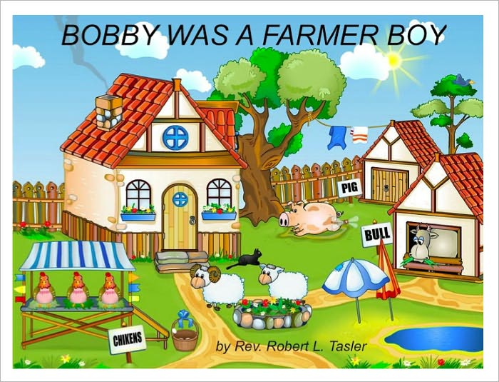 BOBBY WAS A FARMER BOY: A Children's Book About Growing Up On a Farm