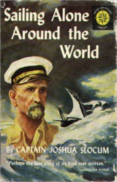 Sailing Alone Around the World: A Nautical, Adventure, Non-fiction Classic By Captain Joshua Slocum! AAA+++