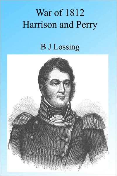 War of 1812: Harrison and Perry, Illustrated