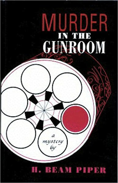 Murder in the Gunroom: A Mystery/Detective, Post-1930 Classic By H. Beam Piper! AAA+++