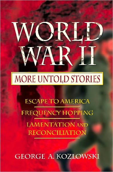 World War II: More Untold Stories