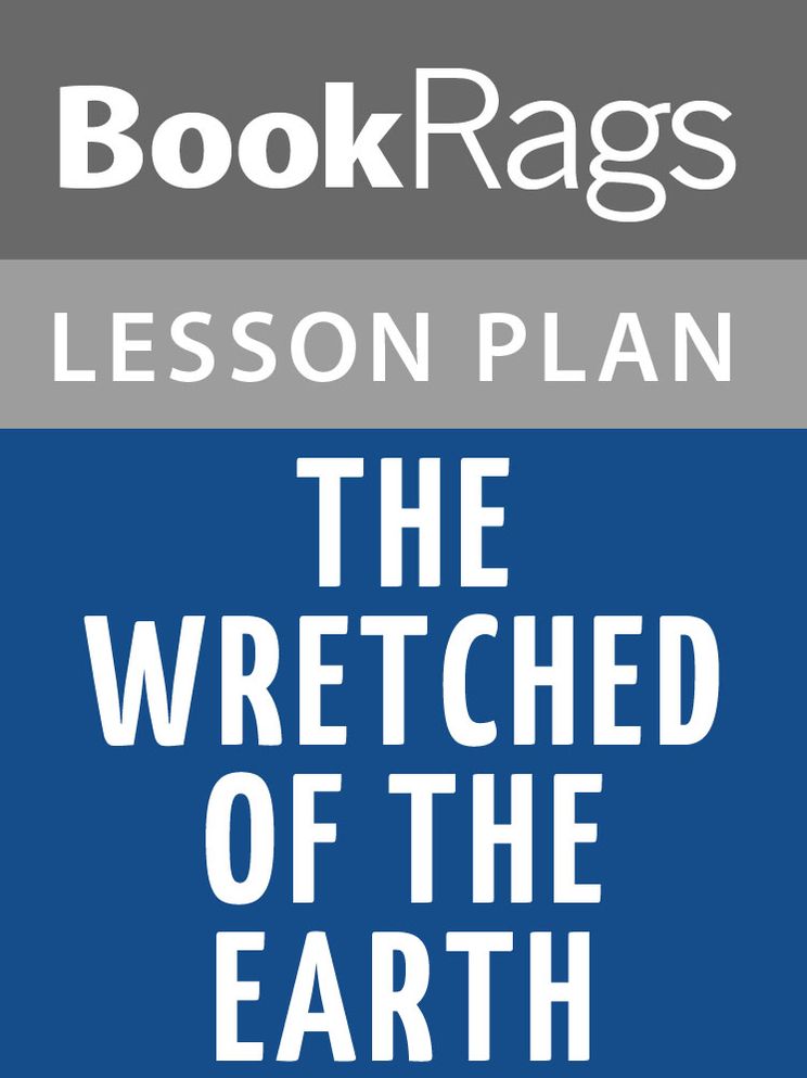 The Wretched of the Earth Lesson Plans