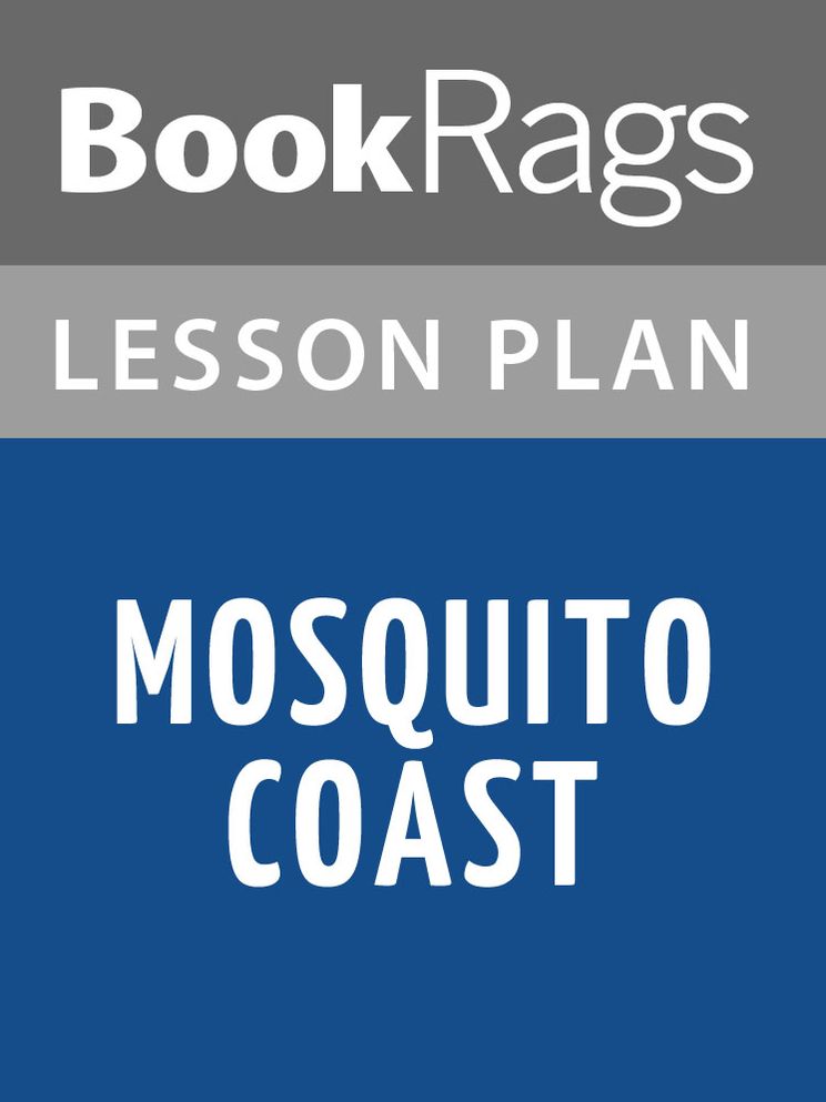 Mosquito Coast Lesson Plans