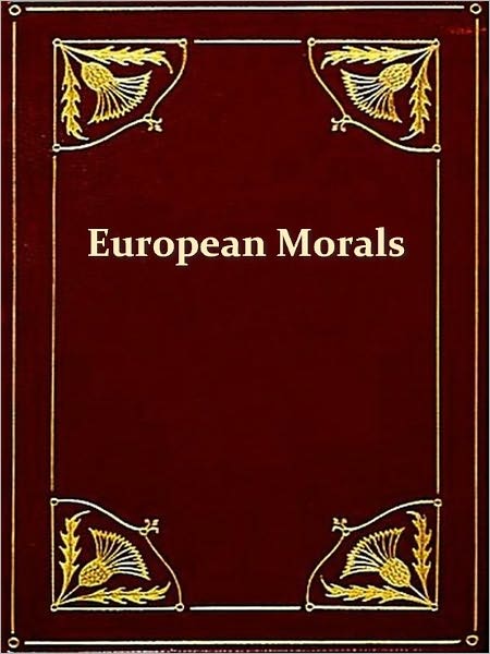 European Morals from Augustus to Charlemagne, Volumes I-II Complete