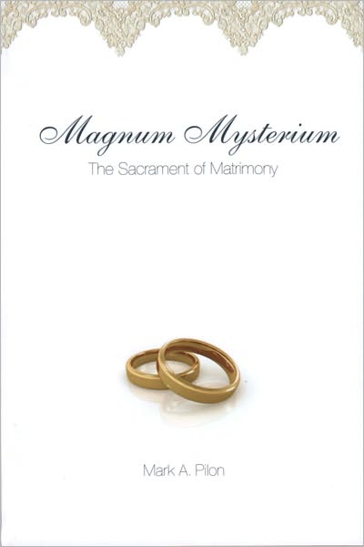 Magnum Mysterium: The Sacrament of Matrimony