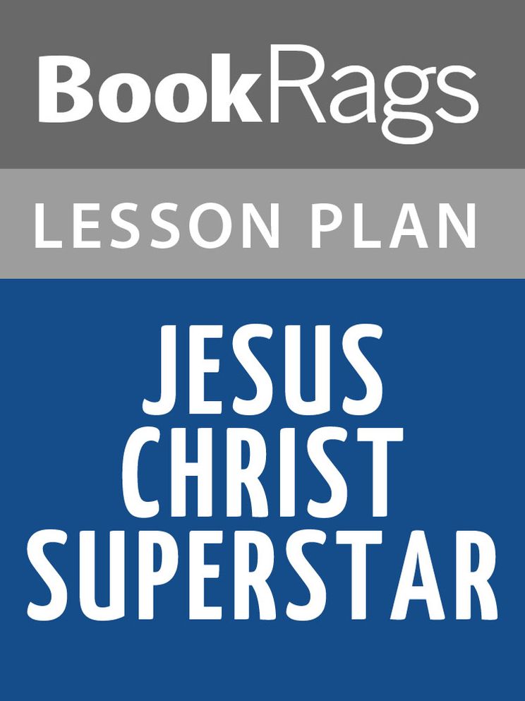 Jesus Christ Superstar Lesson Plans