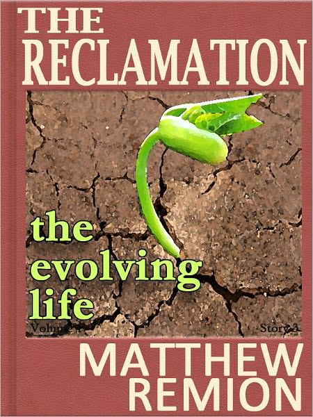 The Evolving Life - The Reclamation Story 3