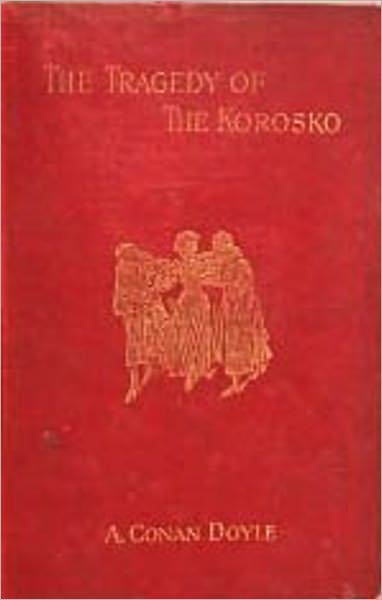 The Tragedy of the Korosko: An Adventure Clasic By Arthur Conan Doyle! AAA+++
