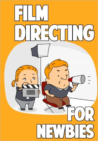 Film Directing for Newbies