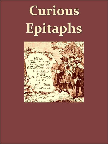 Curious Epitaphs [Illustrated]
