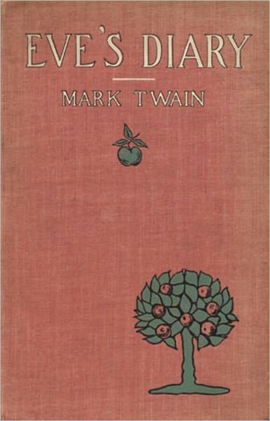 Eve's Diary: A Humor, Banned Books, Short Story Classic By Mark Twain! AAA+++