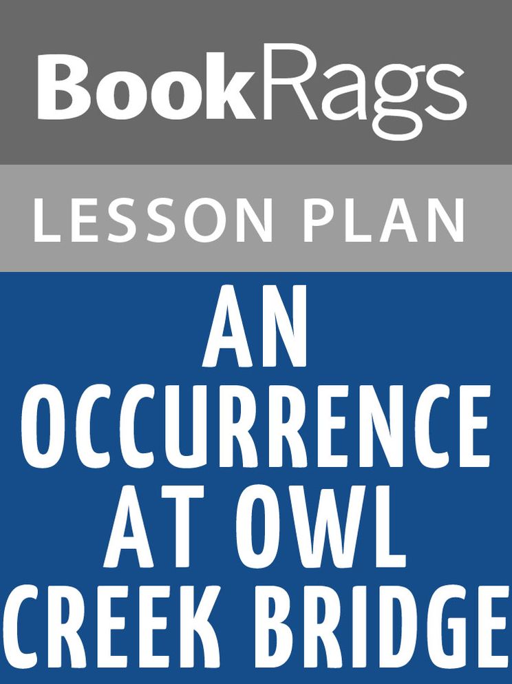 An Occurrence at Owl Creek Bridge Lesson Plans