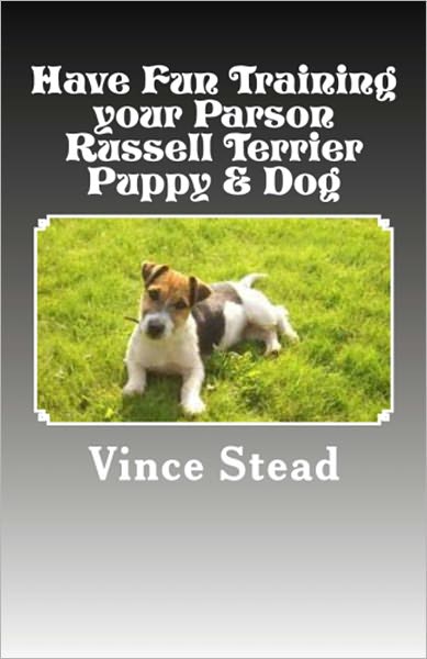 Have Fun Training your Parson Russell Terrier Puppy & Dog