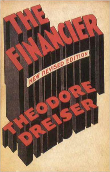 The Financier: A Fiction and Literature Classic By Theodore Dreiser! AAA+++