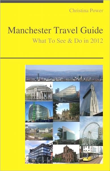 Manchester, England Travel Guide - What To See & Do