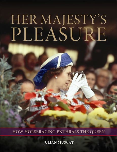 Her Majesty's Pleasure: How Horseracing Enthrals the Queen