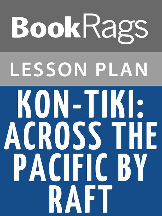 Kon-Tiki: Across the Pacific by Raft Lesson Plans