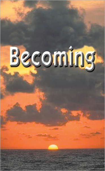 Becoming (Handbook for the New Paradigm, Vol. III)