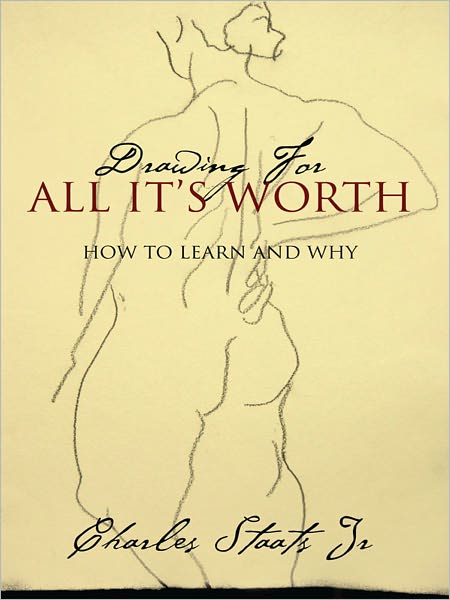 Drawing For All It's Worth: How to Learn and Why