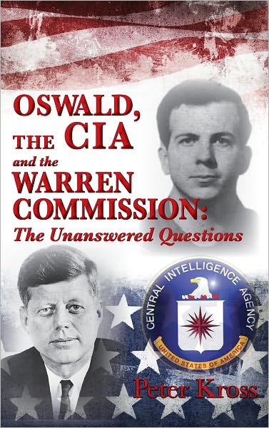 Oswald, The CIA and the Warren Commission: The Unanswered Questions