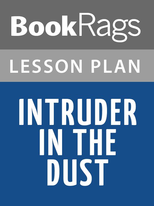 Intruder in the Dust Lesson Plans