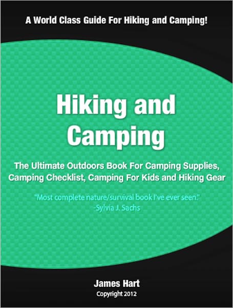 Hiking and Camping: The Ultimate Outdoors Book For Camping Supplies, Camping Checklist, Camping For Kids and Hiking Gear