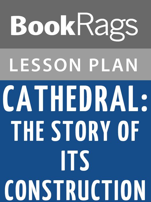 Cathedral: The Story of Its Construction Lesson Plans
