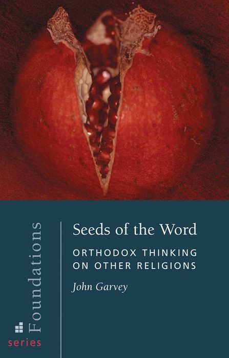 Seeds of the World: Orthodox Thinking on Other Religions