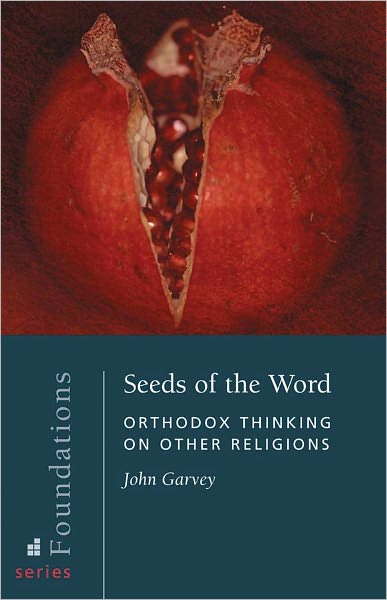 Seeds of the World: Orthodox Thinking on Other Religions