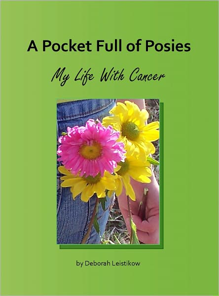 A Pocket Full of Posies My Life With Cancer