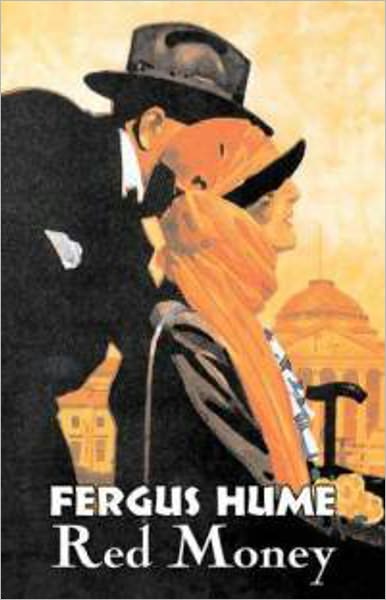 Red Money: A Fiction and Literature, Mystery/Detective, Romance Classic By Fergus Hume ! AAA+++