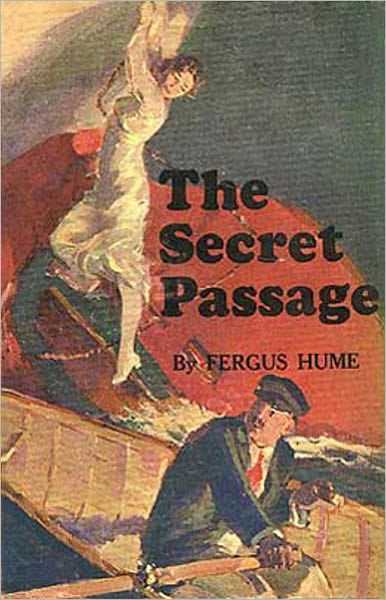 The Secret Passage: A Mystery and Detective Classic By Fergus Hume! AAA+++