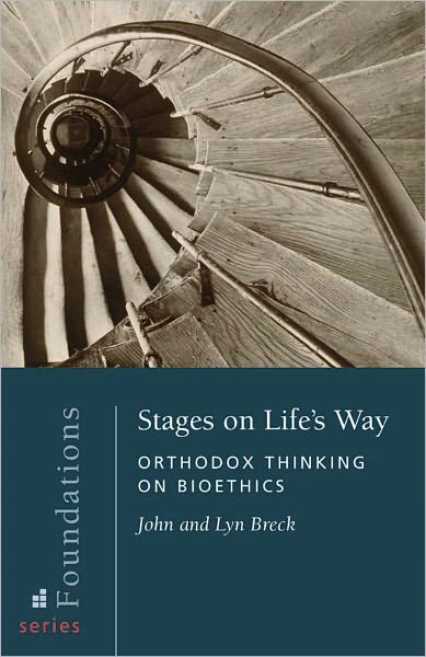 Stages on Life's Way : Orthodox Thinking on Bioethics