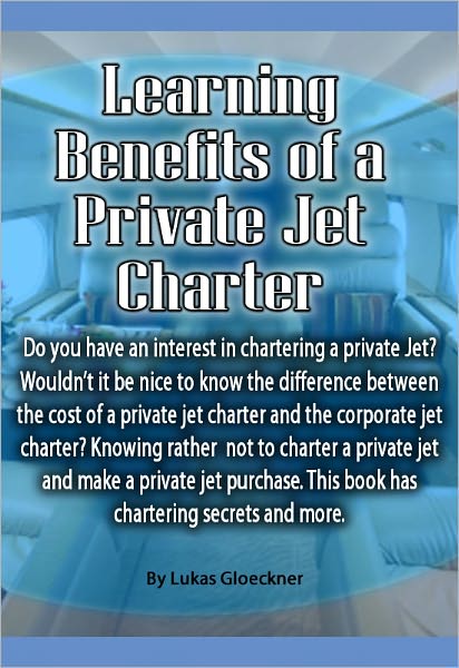 Learning Benefits of a Private Jet Charter: Do you have an interest in chartering a private Jet? Wouldn't it be nice to know the difference between the cost of a private jet charter and the corporate jet charter?