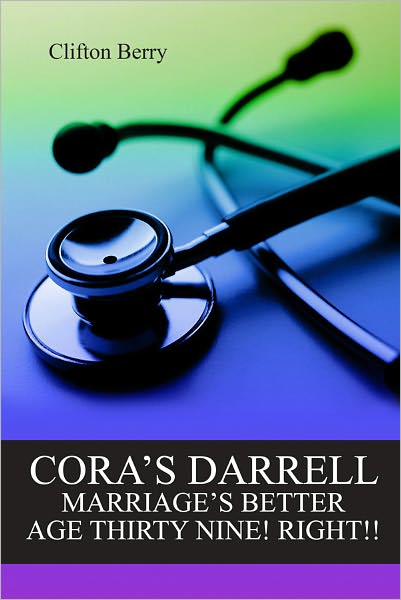 CORA'S DARRELLMARRIAGE’S BETTER AGE THIRTY NINE! RIGHT!!