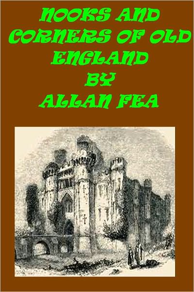 Nooks and Corners of Old England (Illustrated)