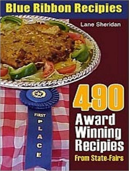 Blue Ribbon Recipes - Don't waste your time on recipes you aren't sure about. Get Blue Ribbon Recipes, 490 Award Winning Recipes today ...