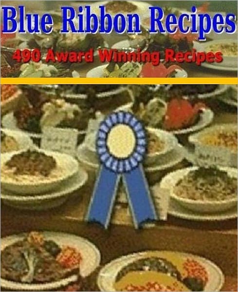 eBook on Blue Ribbon Recipes - Best 490 Award Winning Recipes CookBook....