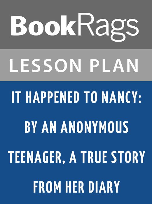 It Happened to Nancy: By an Anonymous Teenager Lesson Plans