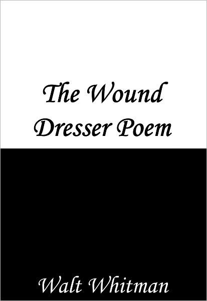 The Wound Dresser Poem